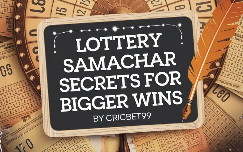 Lottery Samachar | Unlock the Secrets for Bigger Wins on CricBet99